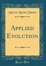 Marion Daniel Shutter - Applied Evolution (Classic Reprint)
