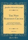 Joachim Heinrich Campe - The New Robinson Crusoe, Vol. 2 of 2