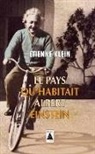 Etienne Klein, Etienne Klein, Étienne Klein, Etienne (1958-....) Klein, Klein Etienne - PAYS QU HABITAIT ALBERT EINSTEIN -LE-