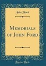 John Ford - Memorials of John Ford (Classic Reprint)
