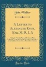 John Walker - A Letter to Alexander Knox, Esq. M. R. I. A