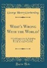 George Henry Gerberding - What's Wrong With the World?