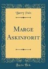 Barry Pain - Marge Askinforit (Classic Reprint)