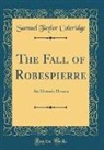 Samuel Taylor Coleridge - The Fall of Robespierre