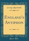 George Macdonald - England's Antiphon (Classic Reprint)