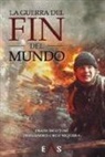 Francisco José Fernández-Cruz Sequera - La guerra del fin del Mundo