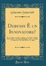 Giacomo Setaccioli - Debussy È un Innovatore?