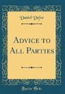 Daniel Defoe - Advice to All Parties (Classic Reprint)