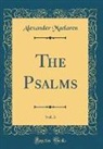 Alexander Maclaren - The Psalms, Vol. 3 (Classic Reprint)