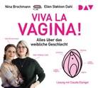 Nin Brochmann, Nina Brochmann, Ellen Støkken Dahl, Claudia Eisinger - Viva la Vagina! Alles über das weibliche Geschlecht, 4 Audio-CDs (Hörbuch)