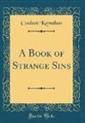 Coulson Kernahan - A Book of Strange Sins (Classic Reprint)