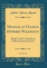 Arthur James Mason - Memoir of George Howard Wilkinson, Vol. 1 of 2