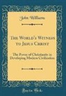 John Williams - The World's Witness to Jesus Christ