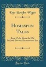 Kate Douglas Wiggin - Homespun Tales