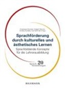Gülsa Mavruk, Gülsah Mavruk, Anastasia Moraitis, Andrea Schäfer, Andrea Schäfer u a, Eva Schmidt - Sprachförderung durch kulturelles und ästhetisches Lernen