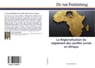 Franck Elong Mboulé - La Régionalisation du règlement des conflits armés en Afrique