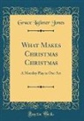 Grace Latimer Jones - What Makes Christmas Christmas