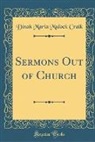 Dinah Maria Mulock Craik - Sermons Out of Church (Classic Reprint)