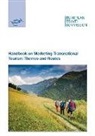 European Travel Commission (ETC), World Tourism Organization, World Tourism Organization (Unwto), World Tourism Organization (U, World Tourism Organization (Unwto) - Handbook on Marketing Transnational Tourism Themes and Routes