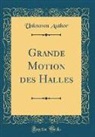 Unknown Author - Grande Motion des Halles (Classic Reprint)