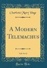 Charlotte Mary Yonge - A Modern Telemachus, Vol. 1 of 2 (Classic Reprint)