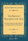 Baptist Missionary Society - The Baptist Magazine for 1820, Vol. 12