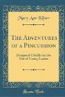 Mary Ann Kilner - The Adventures of a Pincushion