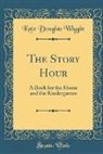 Kate Douglas Wiggin - The Story Hour