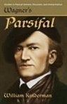 William Kinderman, William (Professor of Musicology Kinderman - Wagner''s Parsifal