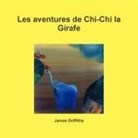 James Griffiths - Les Aventures de Chi-Chi La Girafe