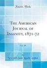 New York State Lunatic Asylum - The American Journal of Insanity, 1871-72, Vol. 28 (Classic Reprint)