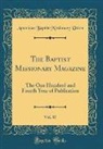 American Baptist Missionary Union - The Baptist Missionary Magazine, Vol. 87