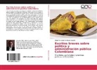 Diego Fernando Rodriguez Casallas - Escritos breves sobre política y administración pública Colombiana
