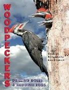 Sneed Collard, Sneed B. Collard, Sneed B. Collard III - Woodpeckers: Drilling Holes and Bagging Bugs