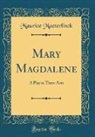 Maurice Maeterlinck - Mary Magdalene