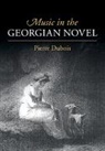 Dr. Pierre Dubois, Pierre Dubois - Music in the Georgian Novel