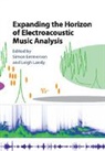 Simon (De Montfort University Emmerson, Simon Emmerson, Simon (De Montfort University Emmerson, Emmerson Simon, Leigh Landy, Leigh (De Montfort University Landy... - Expanding the Horizon of Electroacoustic Music Analysis