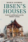 Mark B. Sandberg, Mark B. (University of California Sandberg, Sandberg Mark B. - Ibsen''s Houses