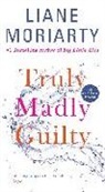 Liane Moriarty - Truly Madly Guilty