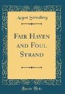 August Strindberg - Fair Haven and Foul Strand (Classic Reprint)