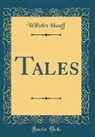 Wilhelm Hauff - Tales (Classic Reprint)