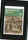 Michael Kaiser, Joachim Oepen, Stefan Wunsch - Geschichte in Köln 64 (2017)