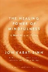 Jon Kabat-Zinn, Kabat-Zinn Jon - The Healing Power of Mindfulness