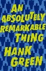 Hank Green - An Absolutely Remarkable Thing