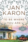 Jan Karon - To Be Where You Are