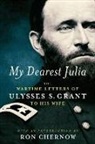 Ron Chernow, Ulysses S Grant, Ulysses S. Grant - My Dearest Julia