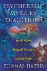 Thomas Hatsis - Psychedelic Mystery Traditions