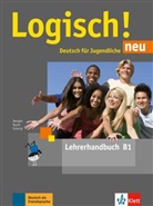 Stefani Dengler, Stefanie Dengler, Pau Rusch, Paul Rusch, Cordula Schurig - Logisch! Neu - Deutsch für Jugendliche - B1: Logisch! Neu - Lehrerhandbuch B1
