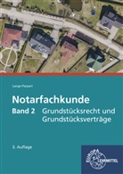 Stefan Lange-Parpart, Stefan (Dr.) Lange-Parpart - Notarfachkunde - 2: Grundstücksrecht und Grundstücksverträge