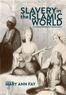 Mar Ann Fay, Mary Ann Fay, Mary Ann Fay - Slavery in the Islamic World